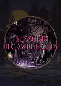 I sussurri di Castle City - webnovel - narae