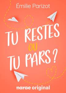 Tu restes ou tu pars ? - webnovel - narae