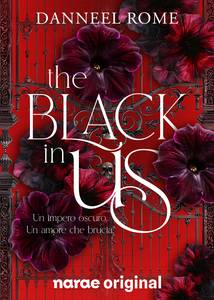 The Black in Us: Un impero oscuro. Un amore che brucia. - webnovel - narae